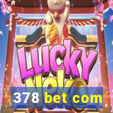 378 bet com